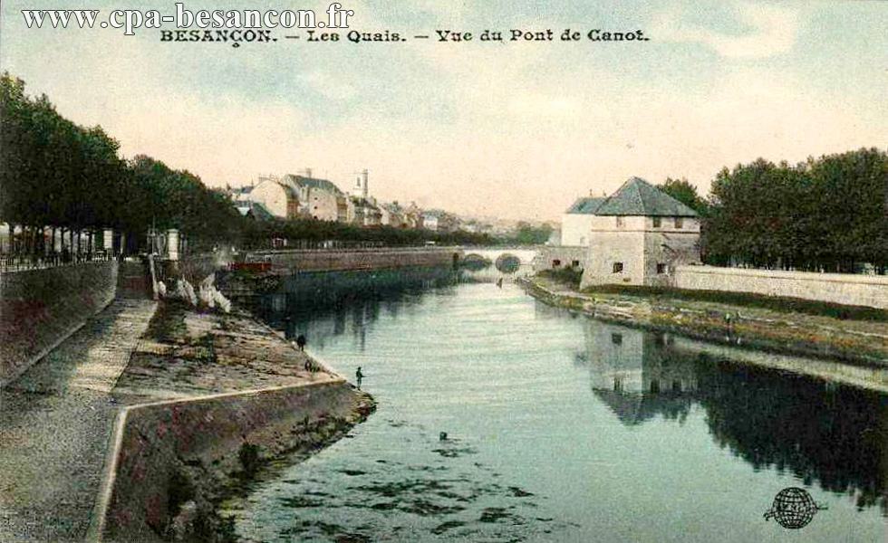 BESANÇON. - Les Quais. - Vue du Pont de Canot.